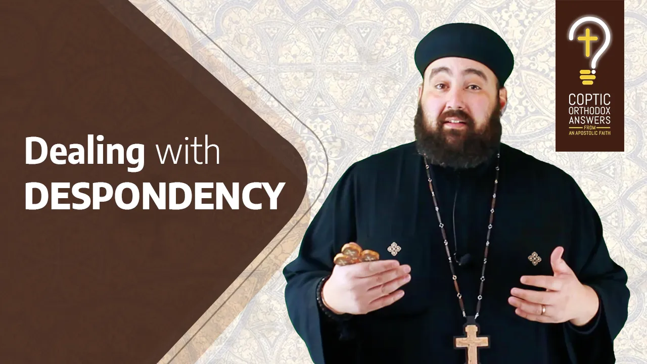 How do I deal with the Spiritual passion of Despondency?